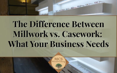 The Difference Between Millwork vs. Casework: What Your Business Needs